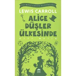 Alice Düşler Ülkesinde (Özet Metin) - Lewis Carroll - Olympia Yayınları