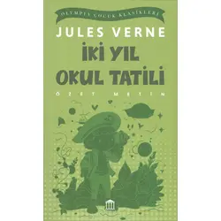 İki Yıl Okul Tatili (Özet Metin) - Jules Verne - Olympia Yayınları