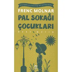 Pal Sokağı Çocukları (Özet Metin) - Frenc Molnar - Olympia Yayınları