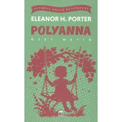 Polyanna (Özet Metin) - Eleanor H. Porter - Olympia Yayınları