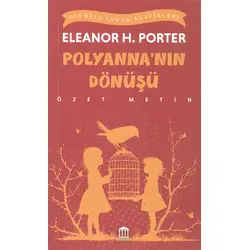 Polyannanın Dönüşü (Özet Metin) - Eleanor H. Porter - Olympia Yayınları