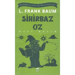 Sihirbaz Oz (Özet Metin) - L. Frank Baum - Olympia Yayınları