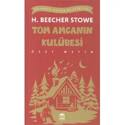 Tom Amcanın Kulübesi (Özet Metin) - H. Beecher Stowe - Olympia Yayınları