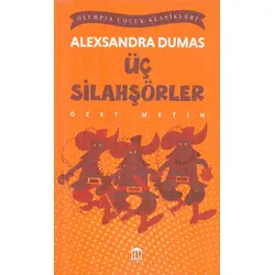 Üç Silahşörler (Özet Metin) - Alexandre Dumas - Olympia Yayınları