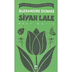 Siyah Lale (Özet Metin) - Alexandre Dumas - Olympia Yayınları