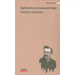 Aphorisms On Love And Hate - Friedrich Nietzsche - Anayurt Yayınları