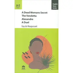 A Dead Womans Secret The Vandetta Alexandre A Duel A-2 - Guy de Maupassant - Olympia Yayınları
