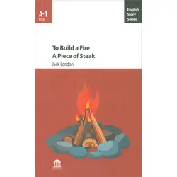 To Build a Fire A Piece of Steak A-1 - Jack London - Olympia Yayınları