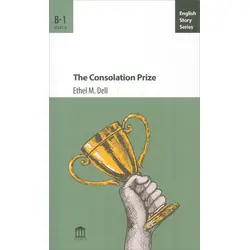 The Consolation Prize B1 - Ethel M. Dell - Olympia Yayınları