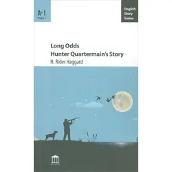 Long Odds Hunter Quartermain’s Story A-1 - H.Rider Haggard - Olympia Yayınları