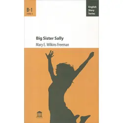 Big Sister Sally B-1 - Mary E. Wilkins Freeman - Olympia Yayınları