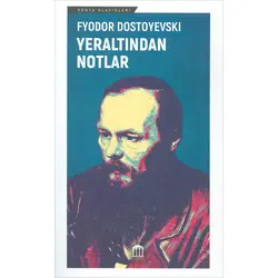 Yeraltından Notlar - Fyodor Mihayloviç Dostoyevski - Olympia Yayınları