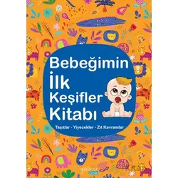 Bebeğimin İlk Keşifler Kitabı - Taşıtlar Yiyecekler Zıt Kavramlar - Kolektif - Yakamoz Yayınevi