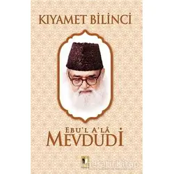 Kıyamet Bilinci - Seyyid Ebul-Ala el-Mevdudi - Ehil Yayınları