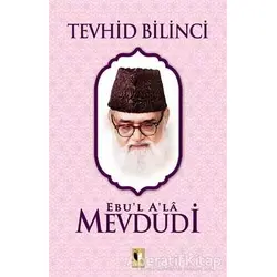 Tevhid Bilinci - Seyyid Ebul-Ala el-Mevdudi - Ehil Yayınları