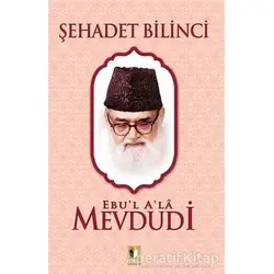 Şehadet Bilinci - Seyyid Ebul-Ala el-Mevdudi - Ehil Yayınları