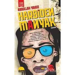 Harbiden Manyak - Abdullah Yavuz - Kent Kitap
