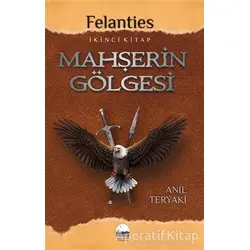 Mahşerin Gölgesi - Felanties - Anıl Teryaki - Kent Kitap