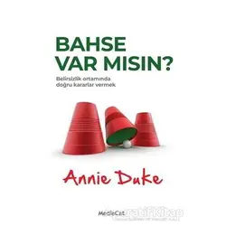 Bahse Var Mısın? - Annie Duke - MediaCat Kitapları