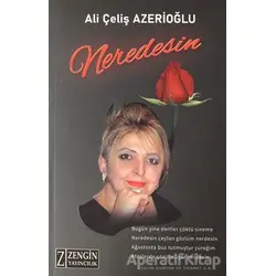 Neredesin - Ali Çeliş Azerioğlu - Zengin Yayıncılık