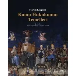 Kamu Hukukunun Temelleri - Martin Loughlin - Dipnot Yayınları