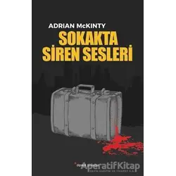 Sokakta Siren Sesleri - Adrian McKinty - Dipnot Yayınları