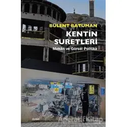 Kentin Suretleri - Bülent Batuman - Dipnot Yayınları