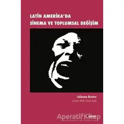 Latin Amerikada Sinema ve Toplumsal Değişim - Julianne Burton - Dipnot Yayınları