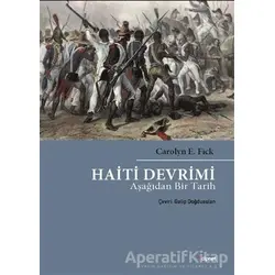 Haiti Devrimi - Carolyn E. Fick - Dipnot Yayınları