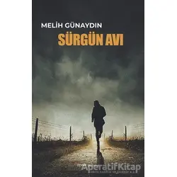 Sürgün Avı - Melih Günaydın - Dipnot Yayınları