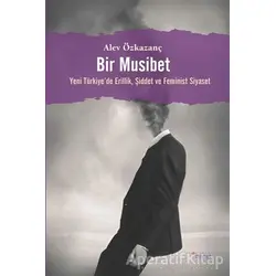 Bir Musibet - Alev Özkazanç - Dipnot Yayınları