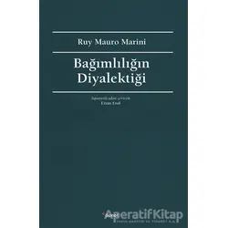 Bağımlılığın Diyalektiği - Ruy Mauro Marini - Dipnot Yayınları