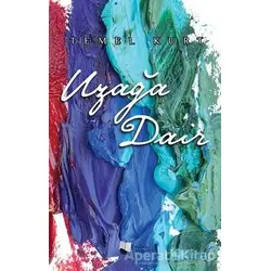 Uzağa Dair - Temel Kurt - Karina Yayınevi