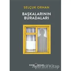 Başkalarının Buradaları - Selçuk Orhan - Edebi Şeyler