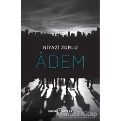 Adem - Niyazi Zorlu - Edebi Şeyler