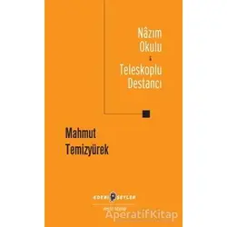 Nazım Okulu - Teleskoplu Destancı - Mahmut Temizyürek - Edebi Şeyler