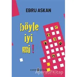 Böyle İyi mi! - Ebru Askan - Edebi Şeyler