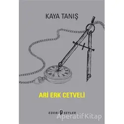 Ari Erk Cetveli - Kaya Tanış - Edebi Şeyler