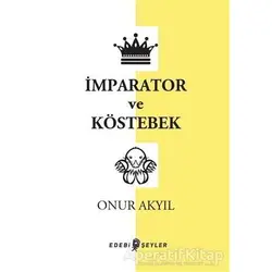 İmparator ve Köstebek - Onur Akyıl - Edebi Şeyler