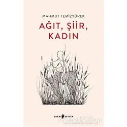 Ağıt, Şiir, Kadın - Mahmut Temizyürek - Edebi Şeyler