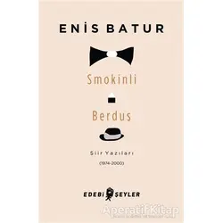 Smokinli Berduş - Enis Batur - Edebi Şeyler