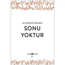 Sonu Yoktur - Ali Özgür Özkarcı - Edebi Şeyler