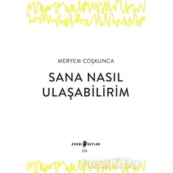 Sana Nasıl Ulaşabilirim - Meryem Coşkunca - Edebi Şeyler