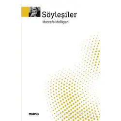 Söyleşiler - Mustafa Melikyan - Mana Yayınları