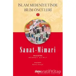 Sanat - Mimari - İslam Medeniyetinde Bilim Öncüleri 7 - Hatice Uluışık - Mana Yayınları