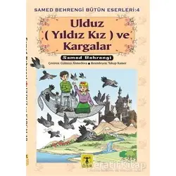 Ulduz (Yıldız Kız) ve Kargalar - Samed Behrengi - Rönesans Yayınları
