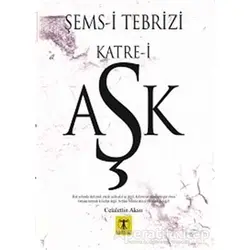 Şems-i Tebrizi Katre-i Aşk - Celalettin Aksu - Rönesans Yayınları