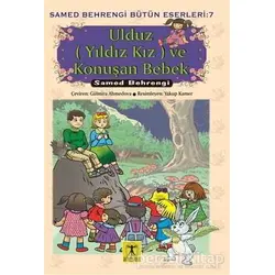 Ulduz (Yıldız Kız) ve Konuşan Bebek - Samed Behrengi Bütün Eserleri 7