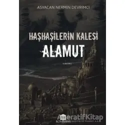 Haşhaşilerin Kalesi Alamut - Asyacan Nermin Devrimci - Rönesans Yayınları