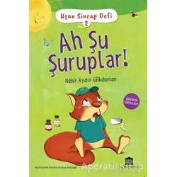 Ah Şu Şuruplar! - Uçan Sincap Dofi 2 - Nehir Aydın Gökduman - Rönesans Yayınları